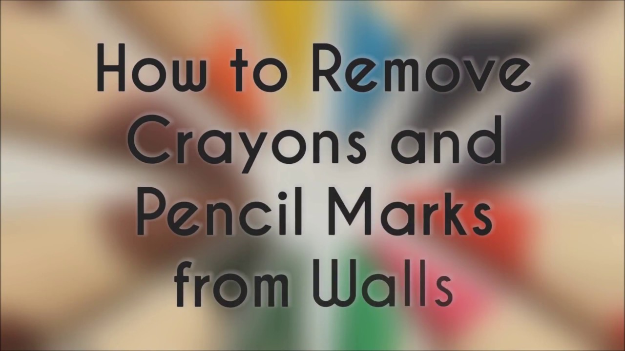 3 Effective Ways to Remove Crayon & Pencil Marks from Walls How To Remove Anything from Wall